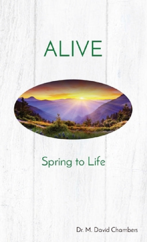 Alive: Spring to Life by M. David Chambers