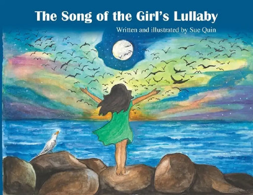 The Song Of The Girl's Lullaby by Sue Quin