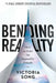 Bending Reality: How to Make the Impossible Probable by Victoria Song