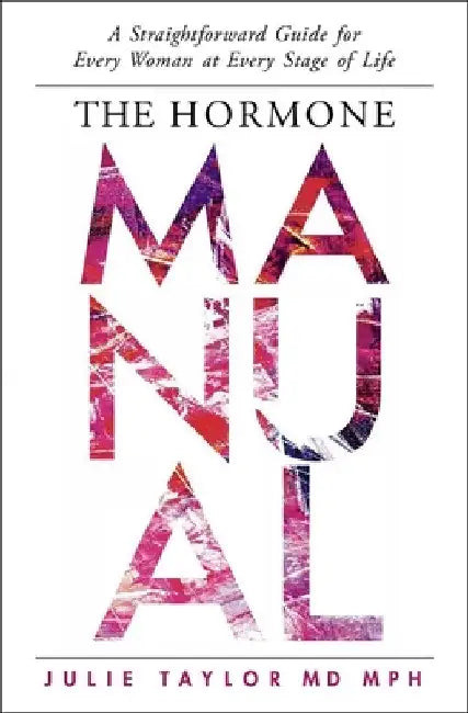 The Hormone Manual by Julie Taylor