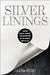 Silver Linings: Finding Wealth, Wisdom, and Redemption on the Hardest Road of All by Silver Kung