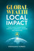 Global Wealth, Local Impact: How Supply Chains Build Thriving Companies, Cultures, and Countries by Stephanie Forbes