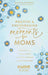 Positive and Encouraging Moments for Moms: Grace from God's Word for Every Season of Motherhood by K-Love Books, Suzanne Gosselin, Cece Winans