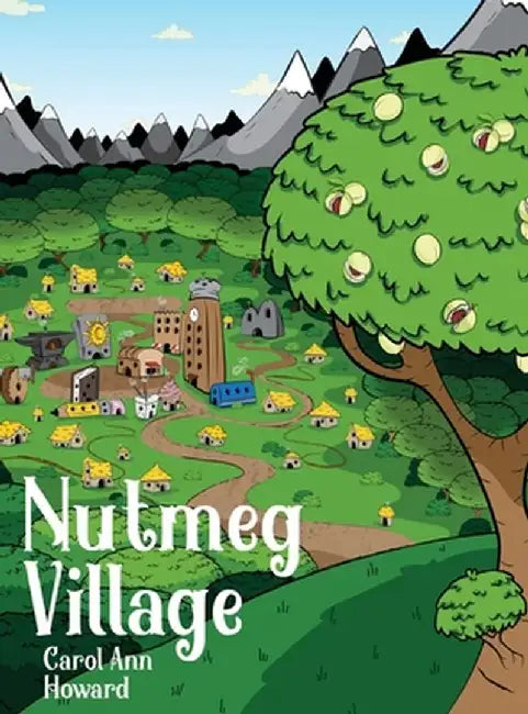 Nutmeg Village by Carol Ann Howard