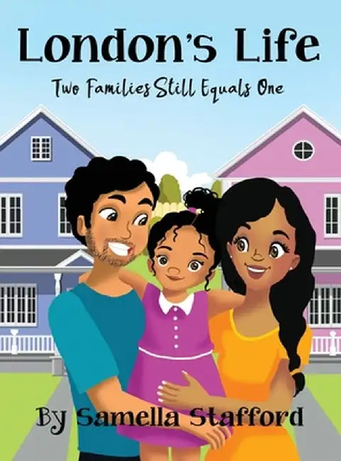London's Life: Two Families Still Equals One by Samella Stafford