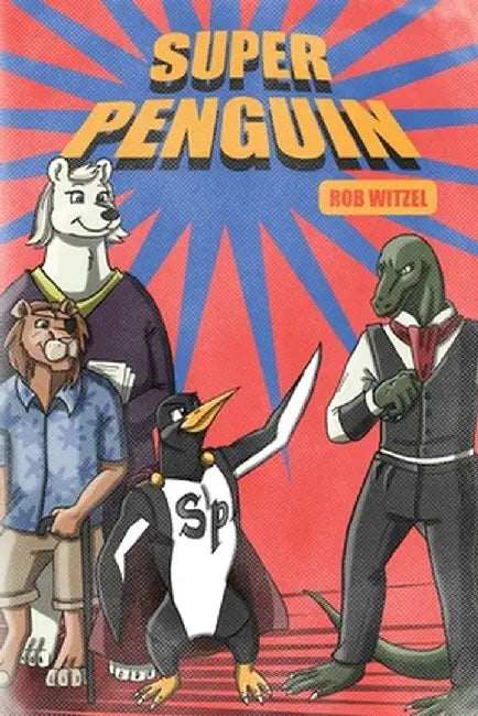 Super Penguin by Rob Witzel