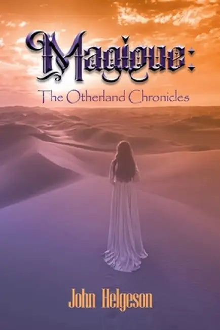 Magique: The Otherland Chronicles by John Helgeson