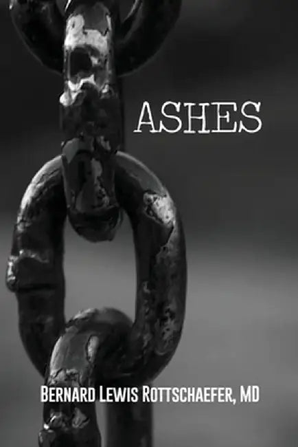 Ashes by Bernard Lewis Rottschaefer