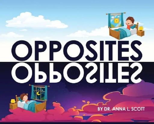 Opposites by Anna L. Scott