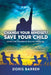 Change Your Mindset / Save Your Child: Saving Our Children By Healing Ourselves by Doris Barren