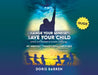 Change Your Mindset / Save Your Child: My Mindset-Transformation Guide by Doris Barren