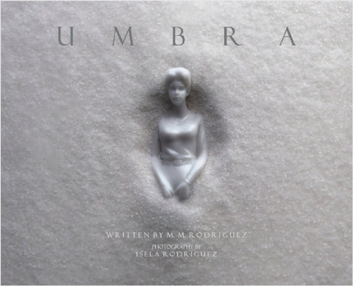 Umbra by M. M. Rodriguez, Isela Rodriguez