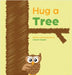 Hug a Tree by Sagaris, Deanna