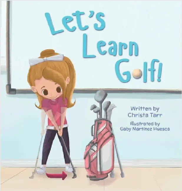 Let's Learn Golf!: Book 2 - Chasing Par Children's Golf Book Series by Tarr, Christa