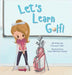 Let's Learn Golf!: Book 2 - Chasing Par Children's Golf Book Series by Tarr, Christa