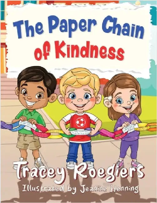 The Paper Chain of Kindness by Roegiers, Tracey