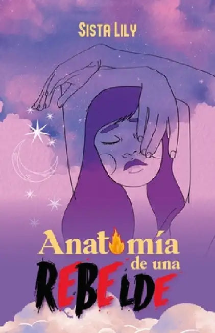 Anatomía de una rebelde by Sista Lily