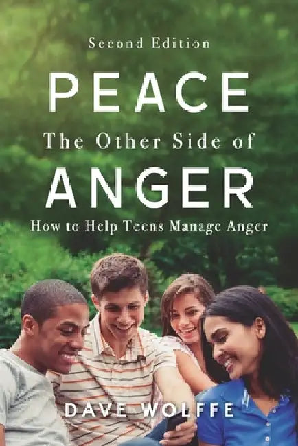 Peace: The Other Side of Anger, Second Edition by Dave Wolffe