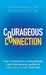 Courageous Connection: How to Transform Limiting Beliefs, Heal Past Wounds, and Build Extraordinary Love That Lasts by Tim Andrews, Jackie DeVito