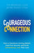 Courageous Connection: How to Transform Limiting Beliefs, Heal Past Wounds, and Build Extraordinary Love That Lasts by Tim Andrews, Jackie DeVito