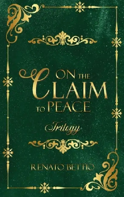 On the Claim to Peace: Trilogy by Renato Bettio