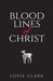 Bloodlines of Christ by Lovie Clark
