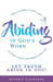 Abiding in God's Word: When we abide in God's word, we begin to grow according to His will. by Beverly Claiborne