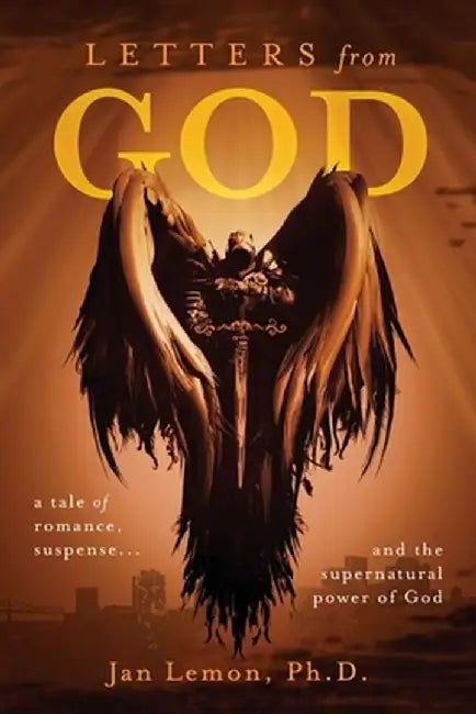 Letters from God: a tale of romance, suspense and the supernatural power of God by Jan Lemon