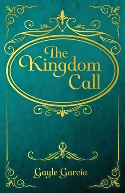 The Kingdom Call by Gayle Garcia