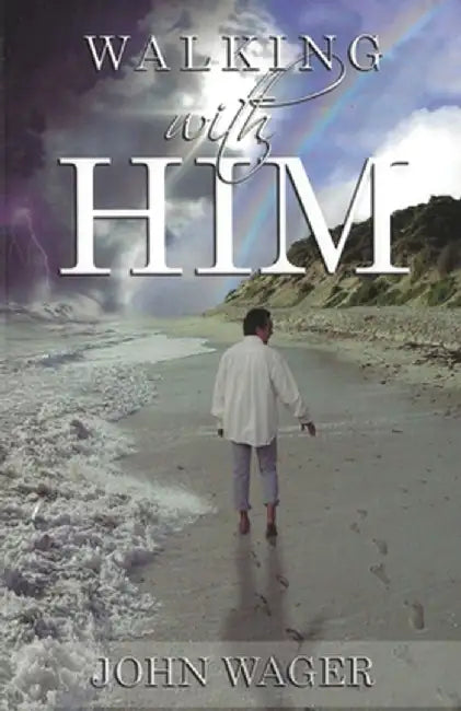 Walking With Him by John Wager