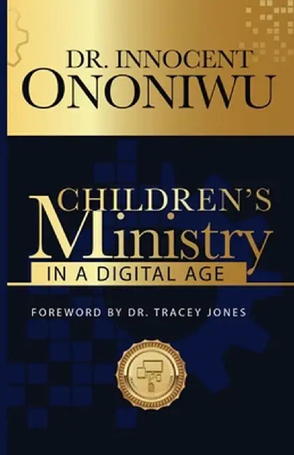 Children's Ministry in a Digital Age by Innocent Ononiwu