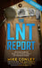 The Lnt Report: How Bad Science Made the World Afraid of Nuclear Power by Conley, Mike