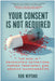 Your Consent Is Not Required: The Rise in Psychiatric Detentions, Forced Treatment, and Abusive Guardianships by Rob Wipond