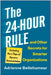 The 24-Hour Rule and Other Secrets for Smarter Organizations: Including the 6 Steps of Dynamic Documentation by Adrienne Bellehumeur