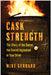 Cask Strength: The Story of the Barrel, the Secret Ingredient in Your Drink by Mike Gerrard
