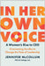 In Her Own Voice: A Woman's Rise to Ceo: Overcoming Hurdles to Change the Face of Leadership by Jennifer McCollum
