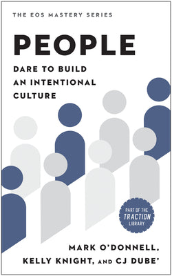 People: Dare to Build an Intentional Culture by Mark O'Donnell