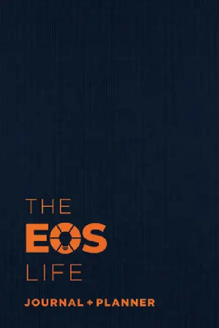 The EOS Life Journal and Planner by Eos Worldwide
