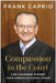 Compassion in the Court: Life-Changing Stories from America's Nicest Judge by Frank Caprio