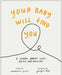 Your Baby Will Find You by Madeleine Garner