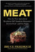 Meat: How the Next Agricultural Revolution Will Transform Humanity's Favorite Food--And Our Future by Bruce Friedrich, Caitlin Welsh