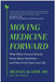 Moving Medicine Forward: What More Doctors Should Know about Nutrition--And How It Can Save Your Life by MD Klaper Michael, Glen Merzer