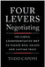 Four Levers Negotiating: The Simple, Counterintuitive Way to Higher Deal Values and Lasting Trust by Todd Caponi