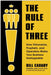The Rule of Three: How Visionaries, Prophets, and Operators Make Your Business Unstoppable by Bill Canady