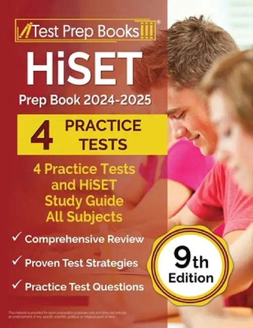 HiSET Prep Book 2024-2025: 4 Practice Tests and HiSET Study Guide All Subjects [9th Edition] by Lydia Morrison