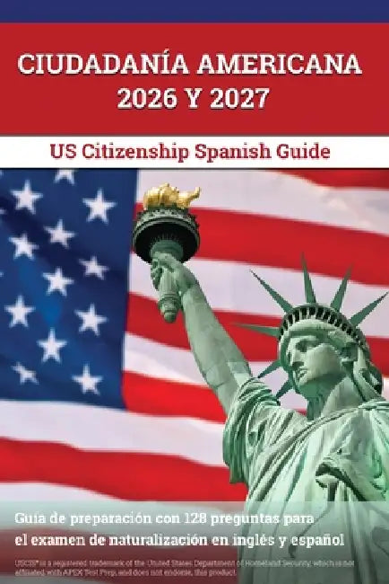 Ciudadanía Americana 2026 y 2027: Guía de preparación con 128 preguntas para el examen de naturalización en inglés y español [US Citizenship Spanish G by J. M. Lefort