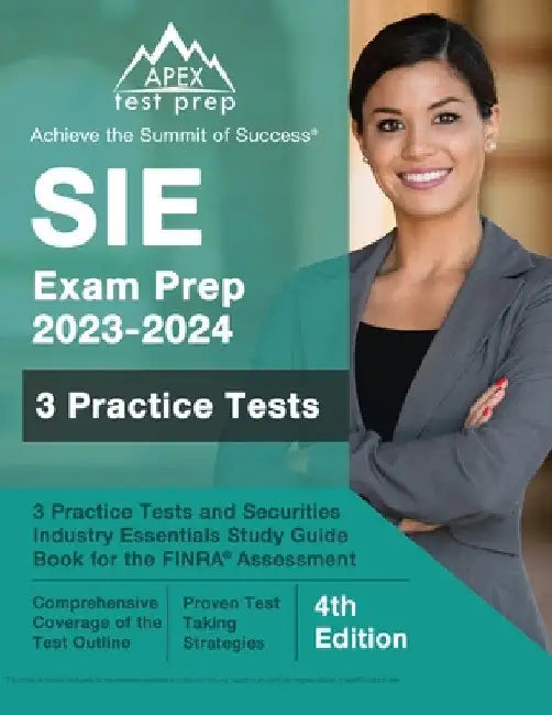 SIE Exam Prep 2023 - 2024: 3 Practice Tests and Securities Industry Essentials Study Guide Book for the FINRA Assessment [4th Edition] by J. M. Lefort