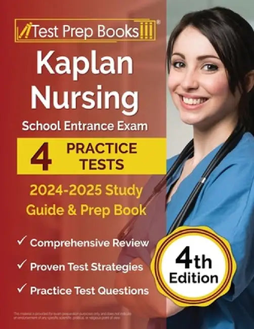 Kaplan Nursing School Entrance Exam 2024-2025 Study Guide: 4 Practice Tests and Prep Book [4th Edition] by Lydia Morrison