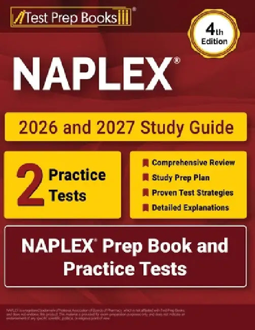 NAPLEX 2026 and 2027 Study Guide: NAPLEX Prep Book and Practice Tests [4th Edition] by Lydia Morrison