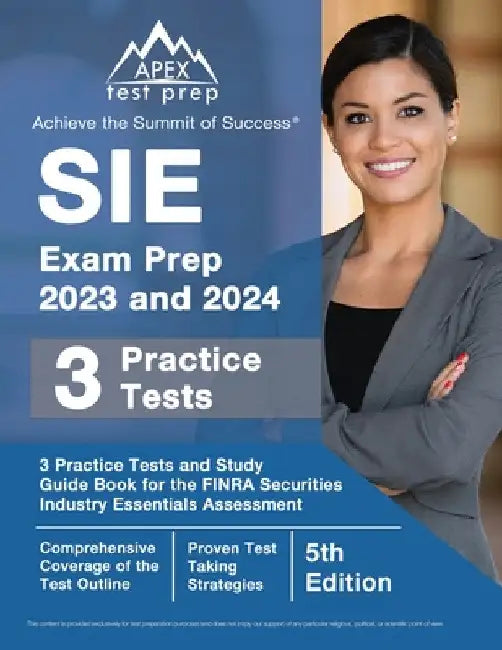 SIE Exam Prep 2023 and 2024: 3 Practice Tests and Study Guide Book for the FINRA Securities Industry Essentials Assessment [5th Edition] by J. M. Lefort